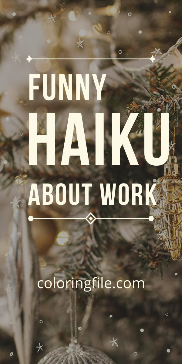 slightly funny haiku about work